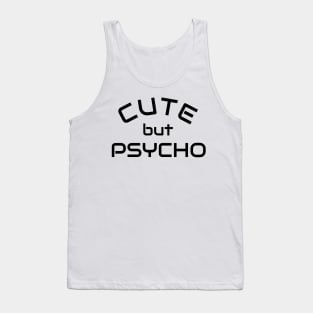 Cute but Psycho - Psycho Designer Shirt Gift Tank Top